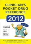 Clinician's Pocket Drug Reference 2012 - Leonard G. Gomella, Steven A. Haist, Aimee Gelhot Adams