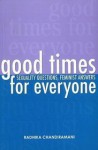 Good Times For Everyone: Sexuality Questions, Feminist Answers - Radhika Chandiramani, Radhika