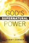 God's Supernatural Power - Bobby Conner