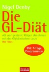 Die GL-Diät: "GI war gestern: Klüger abnehmen mit der Glykämischen Last!" The Times - Nigel Denby, Renate Weinberger