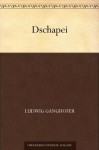 Dschapei - Ludwig Ganghofer