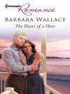 The Heart of a Hero (Harlequin Romance) - Barbara Wallace