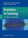 Frontiers in Sensing: From Biology to Engineering - Friedrich G. Barth, Joseph A.C. Humphrey, Mandyam V. Srinivasan