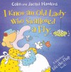 I Know an Old Lady Who Swallowed a Fly: A Hilarious Lift-the-Flap Book! - Colin Hawkins, Jacqui Hawkins