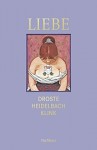 Liebe - Wiglaf Droste, Nikolaus Heidelbach, Vincent Klink