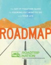 Roadmap: The Get-It-Together Guide for Figuring Out What to Do with Your Life - Brian McAllister, Mike Marriner, Nathan Gebhard