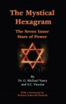 The Mystical Hexagram: The Seven Inner Stars Of Power - G. Michael Vasey, Sue Vincent