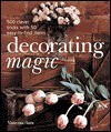 Decorating Magic: 500 Clever Tricks with 50 Easy-to-Find Items - Vanessa-Ann