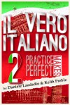 Il vero italiano 2: Practice Makes Perfect - Keith Preble, Daniele Laudadio