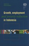 Growth, Employment and Poverty Reduction in Indonesia - Iyanatul Islam, Anis Chowdhury