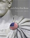 Why America Is Not a New Rome - Vaclav Smil