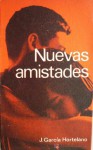 Nuevas amistades - Juan García Hortelano