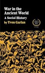 War in the Ancient World - Yvon Garlan