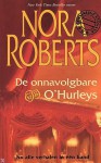 De Onnavolgbare O'hurleys - Nora Roberts