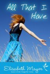 All That I Have - Elisabeth Mayer