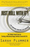 Just Roll With It: Stop Comparing, Competing, and Self-Defeating - Larry Broughton, Sarah Plummer, Susan Post, Stephanie Wisdom, Kristine Carlson