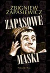 Zapasowe Maski - Zbigniew Zapasiewicz, Katarzyna Leżeńska, Dariusz Wołodźko