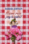 Hazme Reir, Soy Tu Madre - Barbara Johnson