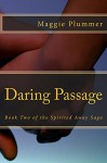 Daring Passage: Book Two of the Spirited Away Saga - Maggie Plummer