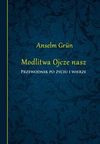 Modlitwa Ojcze nasz - Anselm Grün