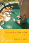 Rhapsody in Plain Yellow - Marilyn Chin