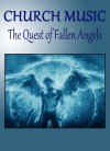 Church Music The Quest of Fallen Angels - C.M. Bratton, Robert McCullough, Taymika Byrd