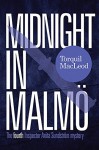 Midnight in Malmö (Inspector Anita Sundstrom Mysteries) - Torquil MacLeod