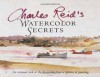 Charles Reid's Watercolor Secrets - Charles Reid