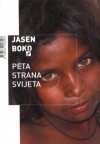 Peta strana svijeta - Jasen Boko