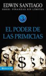 El Poder De Las Primicias (Finanzas Sin Limite) (Spanish Edition) - Edwin Santiago