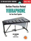 Berklee Practice Method: Vibraphone: Get Your Band Together [With CD (Audio)] - Berklee Press, The Staff of Berklee, Berklee Faculty Staff