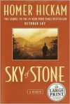 Sky of Stone: A Memoir - Homer Hickam