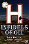 H: Infidels of Oil - Mr. Ray Palla