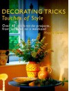 Decorating Tricks: Touches Of Style: Over 40 Quick To Do Projects, From An Hour To A Weekend - Margaret Colvin, Maggie Colvin