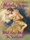 Wild and Wicked in Scotland (eBook) - Melody Thomas