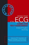 Making Sense of the ECG: Cases for Self-Assessment - Andrew R. Houghton, David Gray