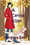 A Cereal Killer - Morgana Best