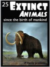 25 Extinct Animals... since the birth of mankind! Animal Facts, Photos and Video Links. (25 Amazing Animals Series) - IP Factly, IC Wildlife