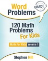 Word Problems: 120 Math Problems For Kids: Math Workbook Grade 1 (Math For Kids) - Stephen Hill