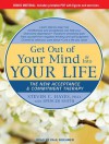 Get Out of Your Mind & Into Your Life: The New Acceptance & Commitment Therapy - Spencer Smith, Steven C. Hayes, Paul Boehmer