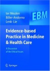 Evidence-Based Practice in Medicine and Health Care: A Discussion of the Ethical Issues - R. ter Meulen