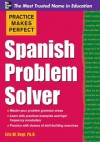 Practice Makes Perfect Spanish Problem Solver (Practice Makes Perfect Series) - Eric Vogt