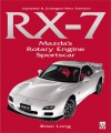 RX-7: Mazda's Rotary Engine Sportscar -Revised 2nd Edition - Brian Long