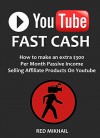 YOUTUBE FAST CASH 2016: How to make an extra $300 Per Month Passive Income Selling Affiliate Products On Youtube (YOUTUBE MONEY MAKER SERIES) - Red Mikhail