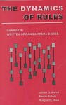 The Dynamics of Rules: Change in Written Organizational Codes - James March, Martin Schulz, Zhou Xueguang