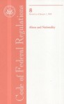 Code of Federal Regulations, Title 8, Aliens and Nationality, Revised as of January 1, 2008 - (United States) Office of the Federal Register, (United States) Office of the Federal Register