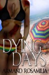 Dying Days - Armand Rosamilia