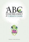 El ABC Inmobiliario de Urban Oasis - Pablo Ruiz, Carolina Ruiz