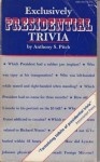 Exclusively Presidential Trivia - Anthony S. Pitch