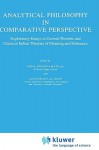 Analytical Philosophy in Comparative Perspective: Exploratory Essays in Current Theories and Classical Indian Theories of Meaning and Reference - Bimal Krishna Matilal